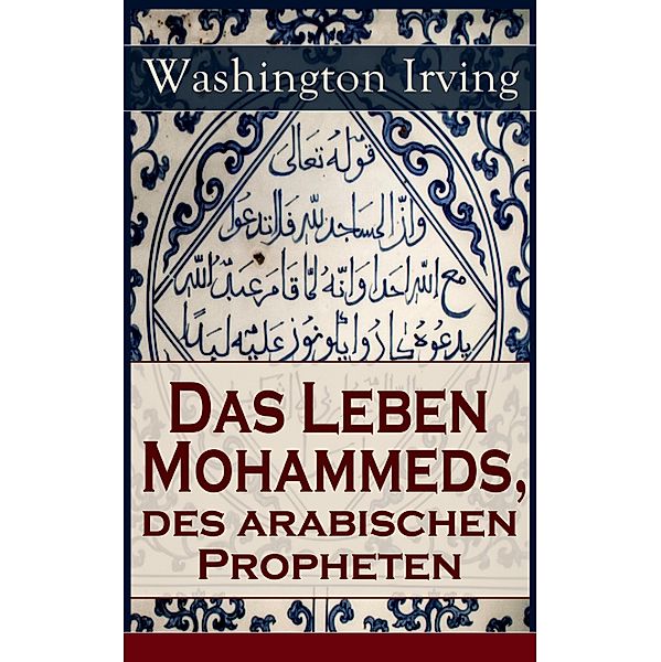 Das Leben Mohammeds, des arabischen Propheten, Washington Irving