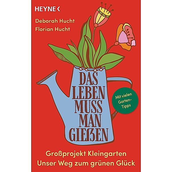 Das Leben muss man gießen, Deborah Hucht, Florian Hucht