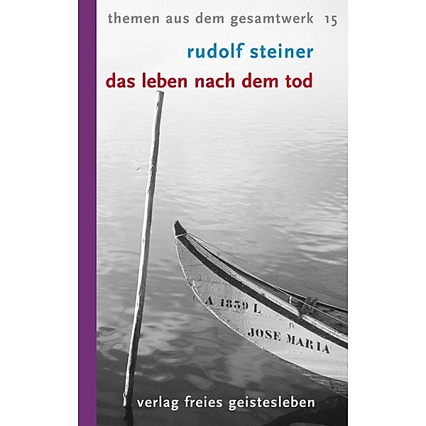 Das Leben nach dem Tod und sein Zusammenhang mit der Welt der Lebenden, Rudolf Steiner