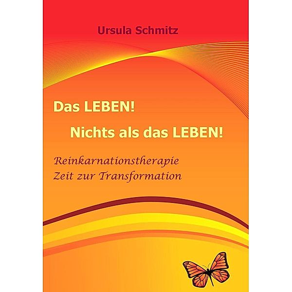 Das Leben! Nichts als das Leben!, Ursula Schmitz