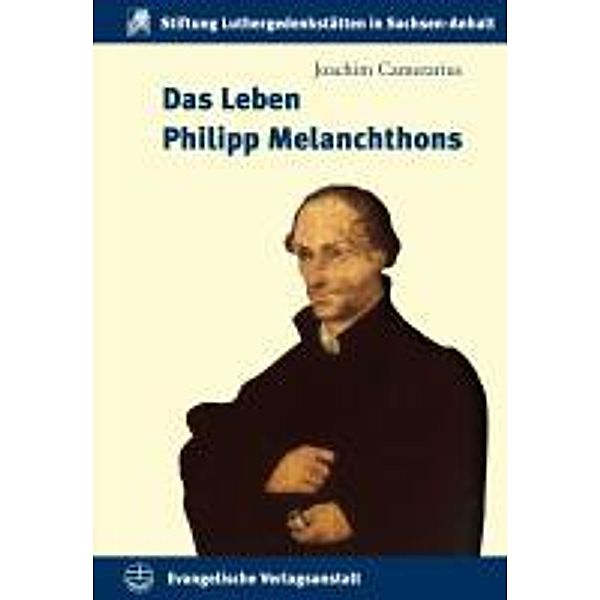 Das Leben Philipp Melanchthons, Joachim Camerarius