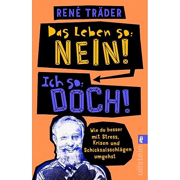 Das Leben so: nein!  Ich so: doch!, René Träder