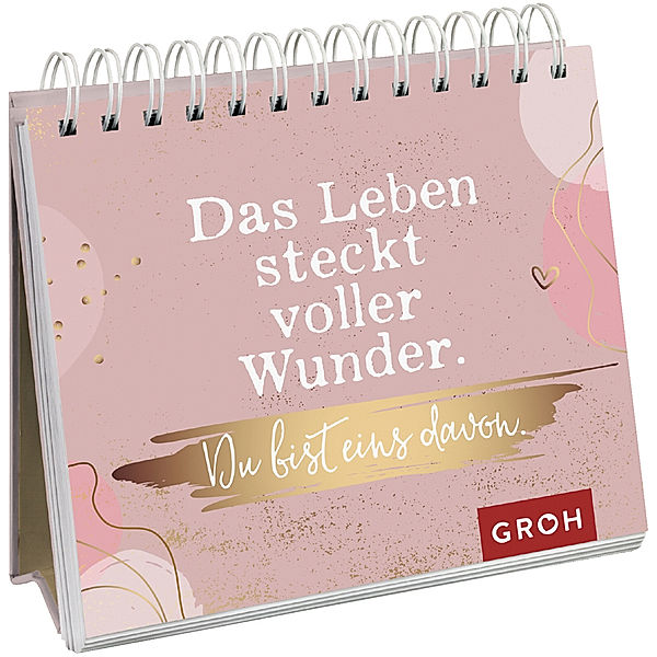 Das Leben steckt voller Wunder. Du bist eins davon., Groh Verlag