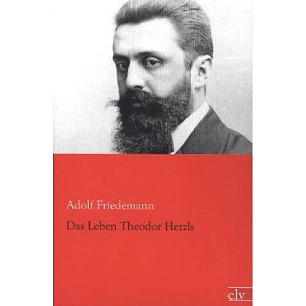 Das Leben Theodor Herzls, Adolf Friedemann