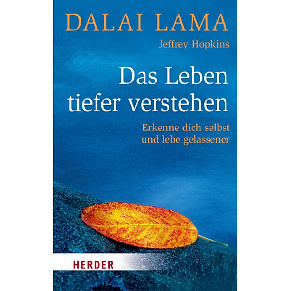 Das Leben tiefer verstehen, Dalai Lama XIV.