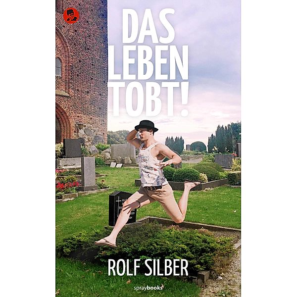 Das Leben tobt!, Rolf Silber