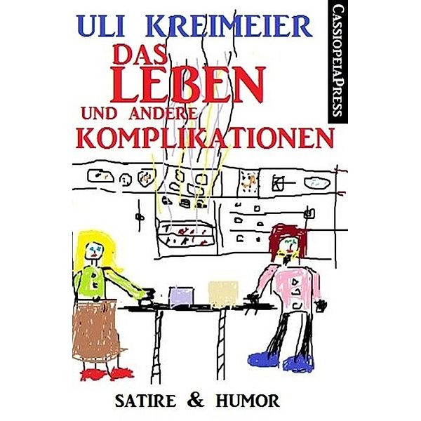 Das Leben und andere Komplikationen (Kurzgeschichten), Uli Kreimeier