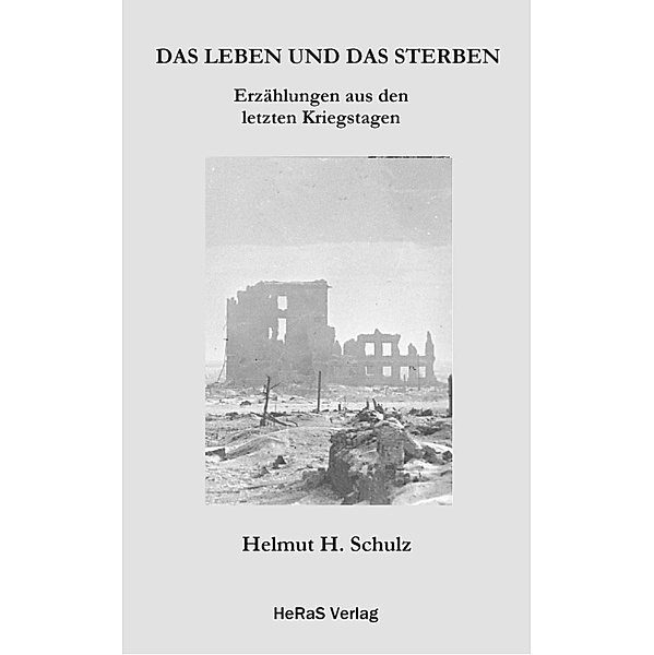 Das Leben und das Sterben, Helmut H. Schulz