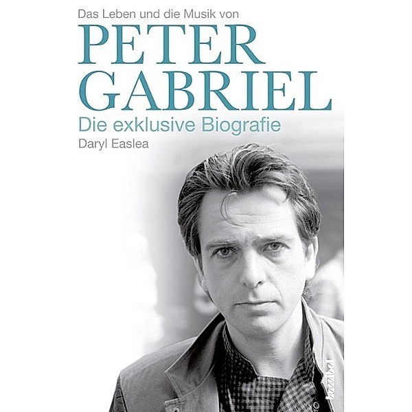 Das Leben und die Musik von Peter Gabriel, Daryl Easlea