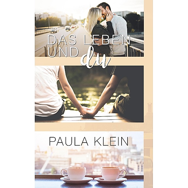Das Leben und du / Das Leben und...-Reihe Bd.2, Paula Klein