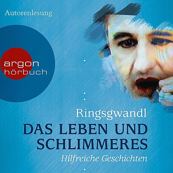 Das Leben und Schlimmeres, Georg Ringsgwandl