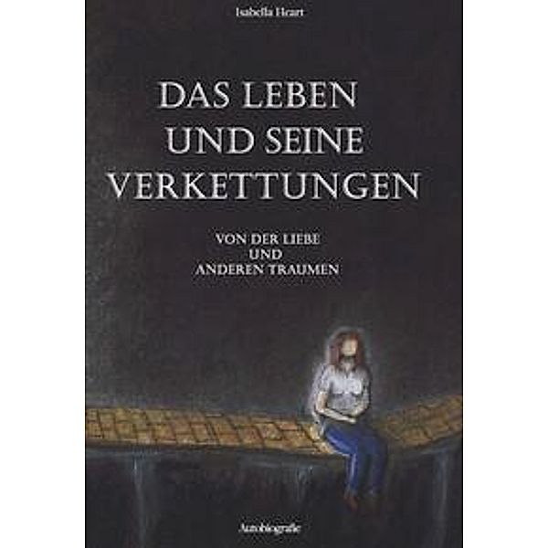 Das Leben und seine Verkettungen, Isabella Heart