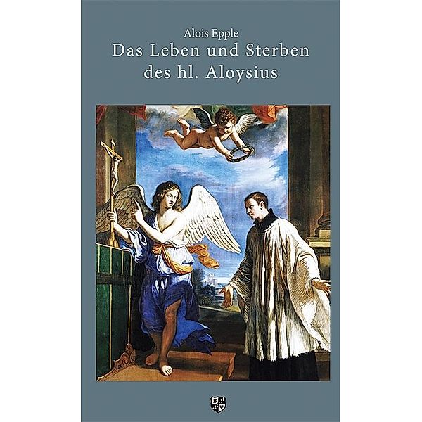 Das Leben und Sterben des hl. Aloysius, Alois Epple