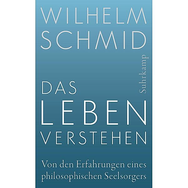 Das Leben verstehen, Wilhelm Schmid