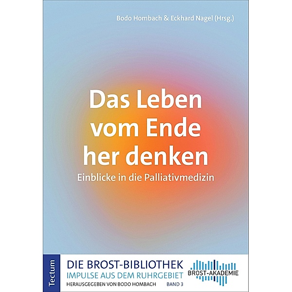 Das Leben vom Ende her denken / Die Brost-Bibliothek. Impulse aus dem Ruhrgebiet Bd.3