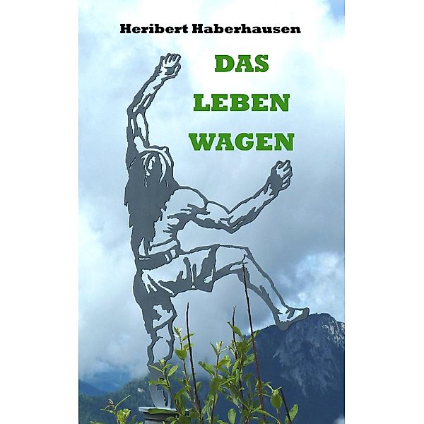 Das Leben wagen, Heribert Haberhausen