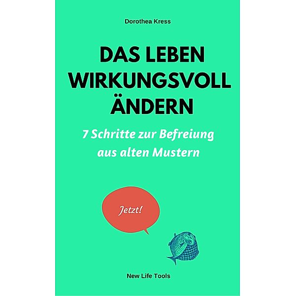 Das Leben wirkungsvoll ändern, Dorothea Kress