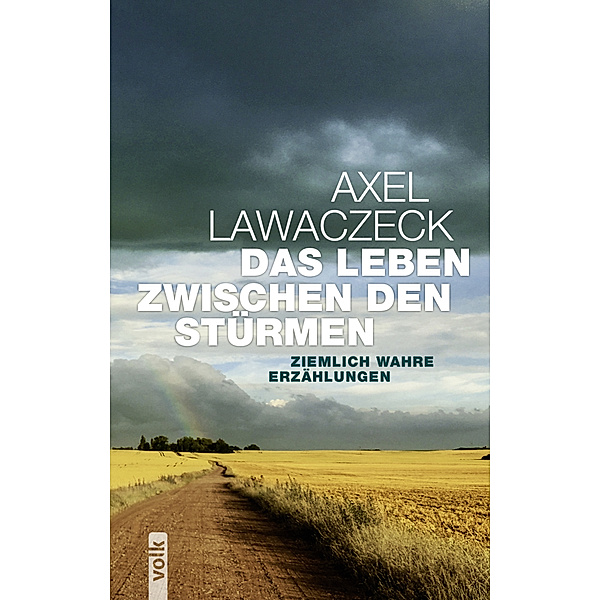 Das Leben zwischen den Stürmen, Axel Lawaczeck