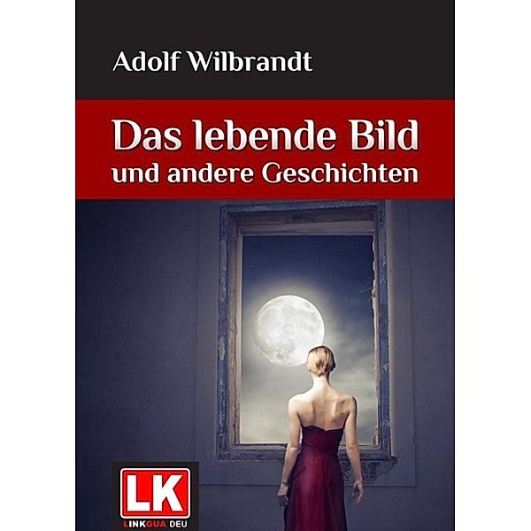 Das lebende Bild, Adolf Wilbrandt