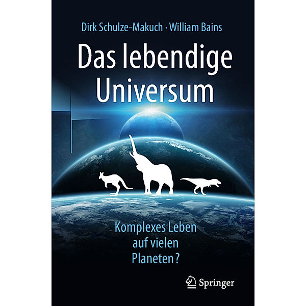 Das lebendige Universum, Dirk Schulze-Makuch, William Bains