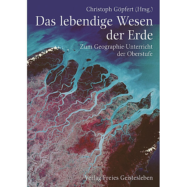 Das lebendige Wesen der Erde, Christoph Göpfert