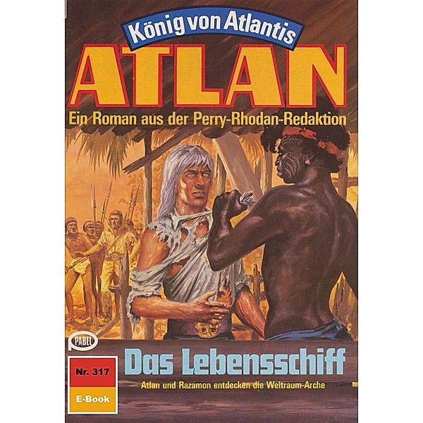 Das Lebensschiff (Heftroman) / Perry Rhodan - Atlan-Zyklus König von Atlantis (Teil 1) Bd.317, Harvey Patton
