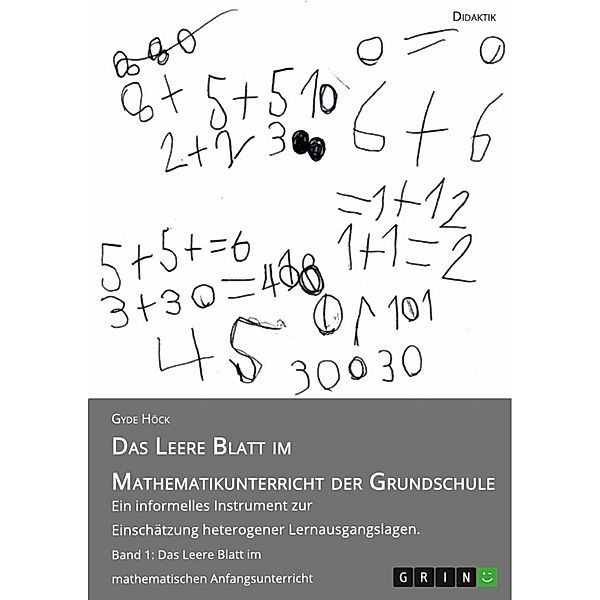 Das Leere Blatt im Mathematikunterricht der Grundschule, Gyde Höck