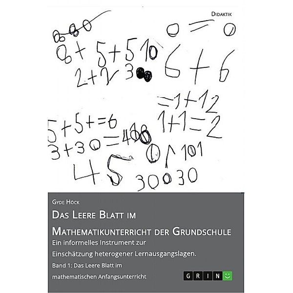 Das Leere Blatt im Mathematikunterricht der Grundschule, Gyde Höck
