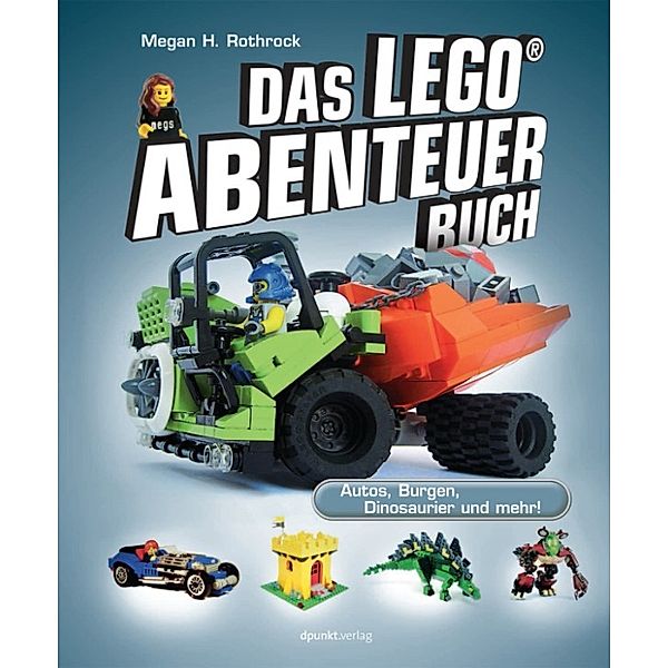 Das LEGO®-Abenteuerbuch, Megan H. Rothrock