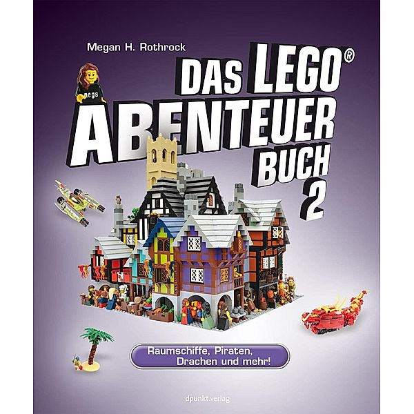 Das LEGO®-Abenteuerbuch 2, Megan H. Rothrock