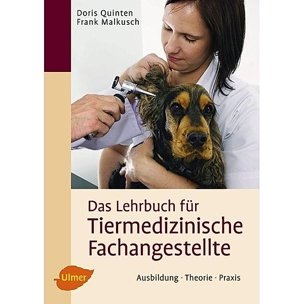 Das Lehrbuch für Tiermedizinische Fachangestellte, Doris Quinten, Frank Malkusch