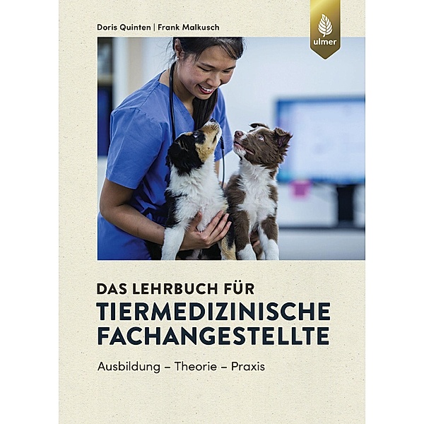 Das Lehrbuch für Tiermedizinische Fachangestellte, Doris Quinten, Frank Malkusch