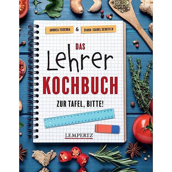 Das Lehrer-Kochbuch, Andrea Tuschka, Diana-Isabel Scheffen