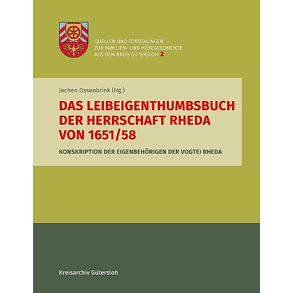 Das Leibeigenthumbsbuch der Herrschaft Rheda von 1651/58 / Quellen und Forschungen zur Familien- und Höfegeschichte aus dem Kreis Gütersloh Bd.2, Jochen Ossenbrink