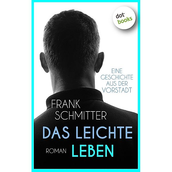 Das leichte Leben, Frank Schmitter
