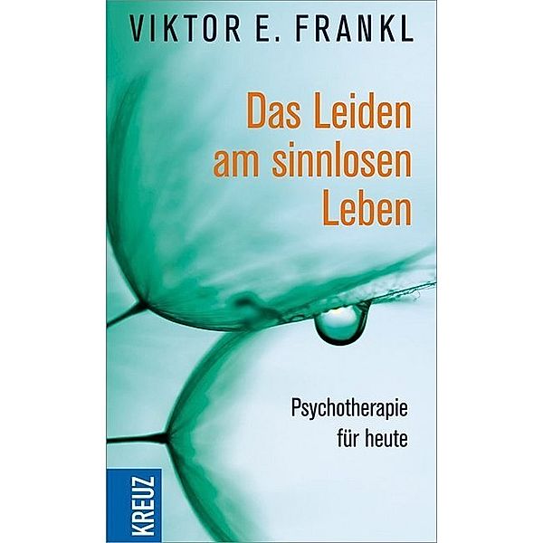 Das Leiden am sinnlosen Leben, Viktor E. Frankl