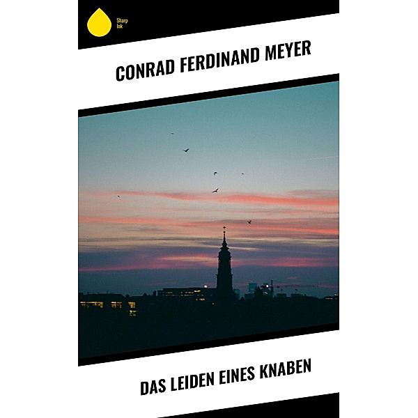 Das Leiden eines Knaben, Conrad Ferdinand Meyer