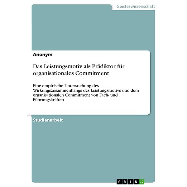 Das Leistungsmotiv als Prädiktor für organisationales Commitment