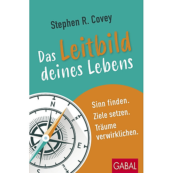 Das Leitbild deines Lebens, Stephen R. Covey