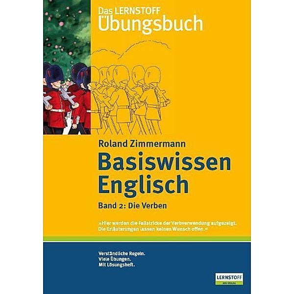 Das Lernstoff Übungsbuch / BD 2 / Das Lernstoff Übungsbuch / Basiswissen Englisch. Band 2: Die Verben, Roland Zimmermann