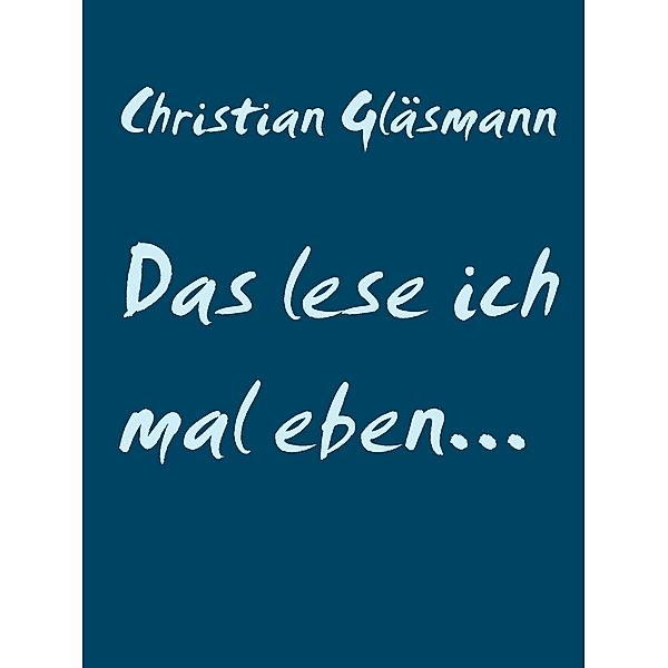 Das lese ich mal eben..., Christian Gläsmann
