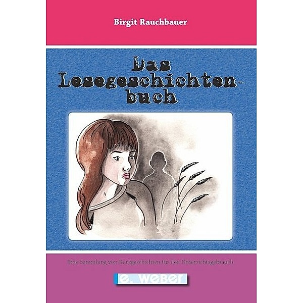 Das Lesegeschichtenbuch, Birgit Rauchbauer