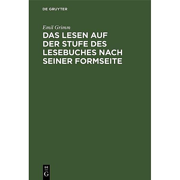 Das Lesen auf der Stufe des Lesebuches nach seiner Formseite, Emil Grimm