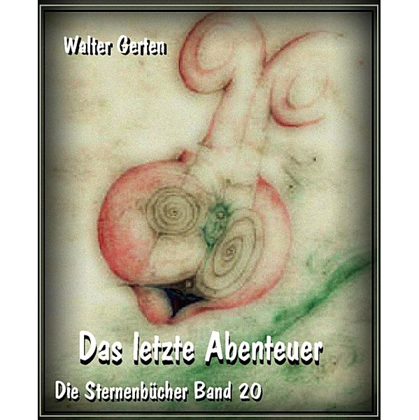 Das letzte Abenteuer, Walter Gerten