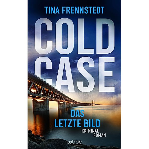 Das letzte Bild / Cold Case Bd.4, Tina Frennstedt