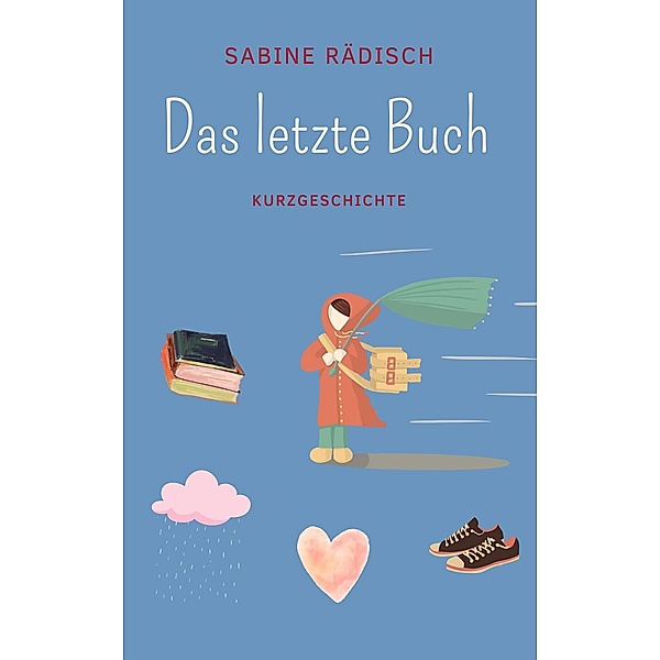 Das letzte Buch, Sabine Rädisch