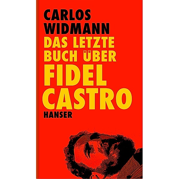 Das letzte Buch über Fidel Castro, Carlos Widmann