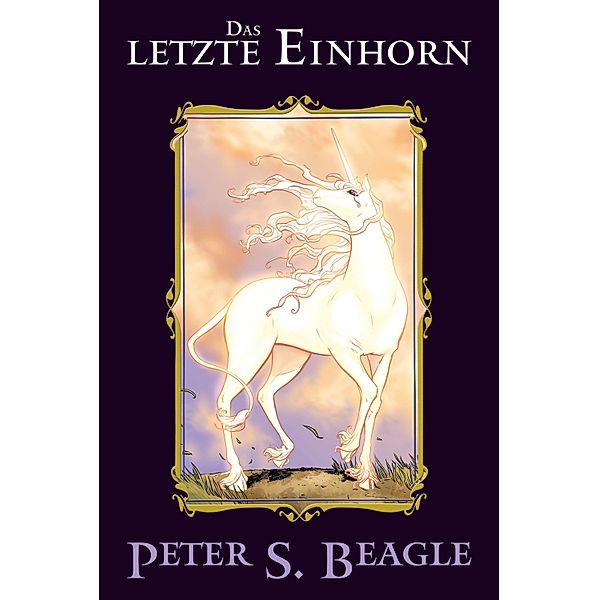 Das letzte Einhorn / Das letzte Einhorn, Peter S. Beagle, Peter B. Gillis