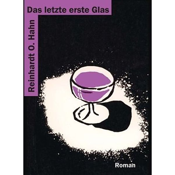 Das letzte erste Glas, Reinhardt O. Hahn