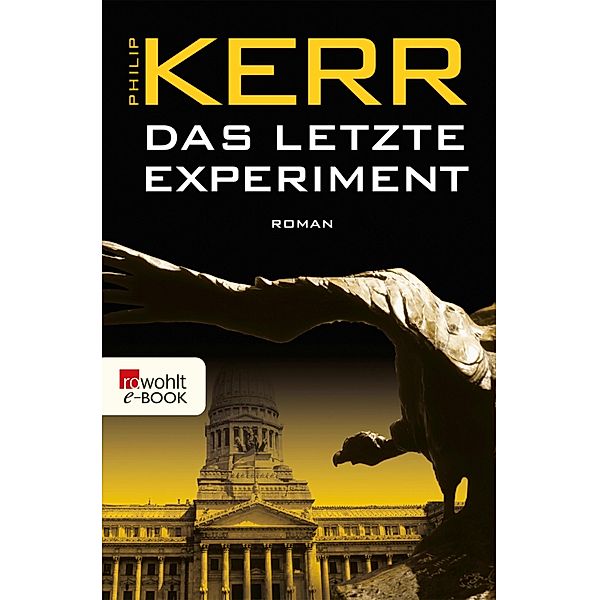 Das letzte Experiment / Bernie Gunther Bd.5, Philip Kerr